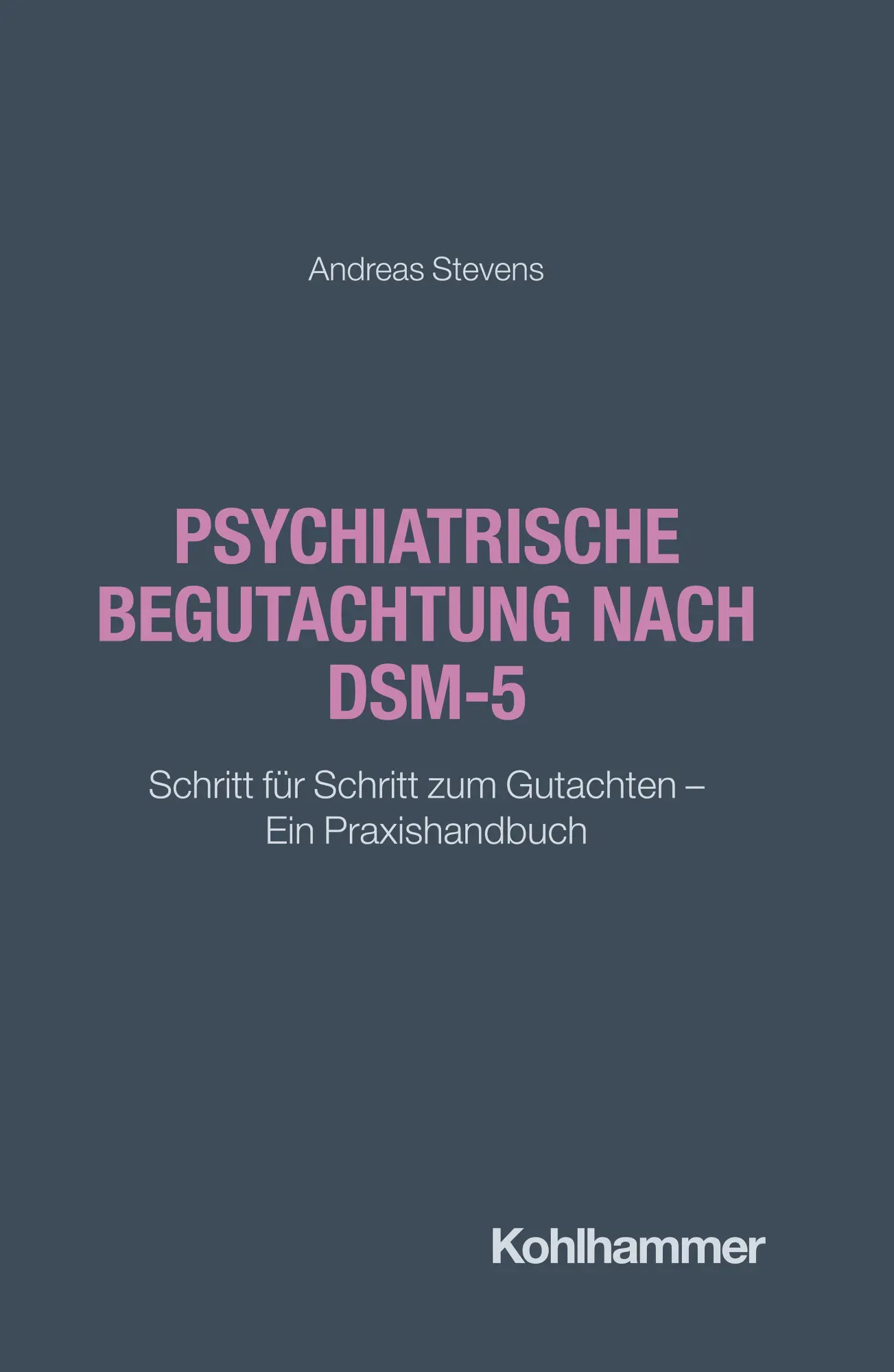 Cover: 9783170454088 | Psychiatrische Begutachtung nach DSM-5 | Andreas Stevens | Buch | 2026