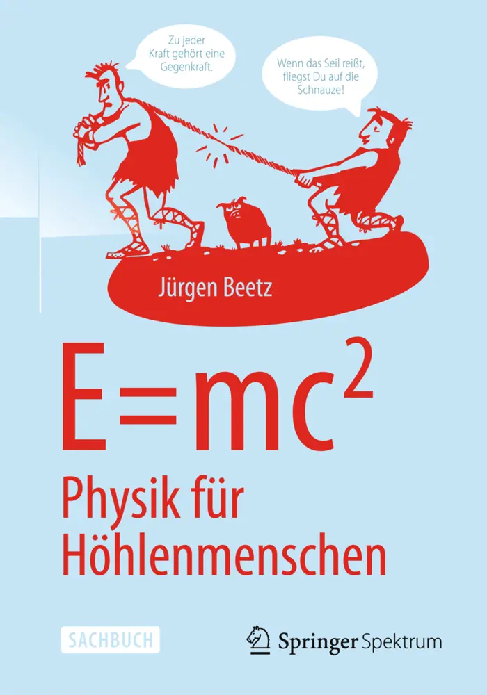 Cover: 9783642544088 | E=mc^2: Physik für Höhlenmenschen | Jürgen Beetz | Taschenbuch | XII Cover: 9783642544088 | E=mc^2: Physik für Höhlenmenschen | Jürgen Beetz | Taschenbuch | XII