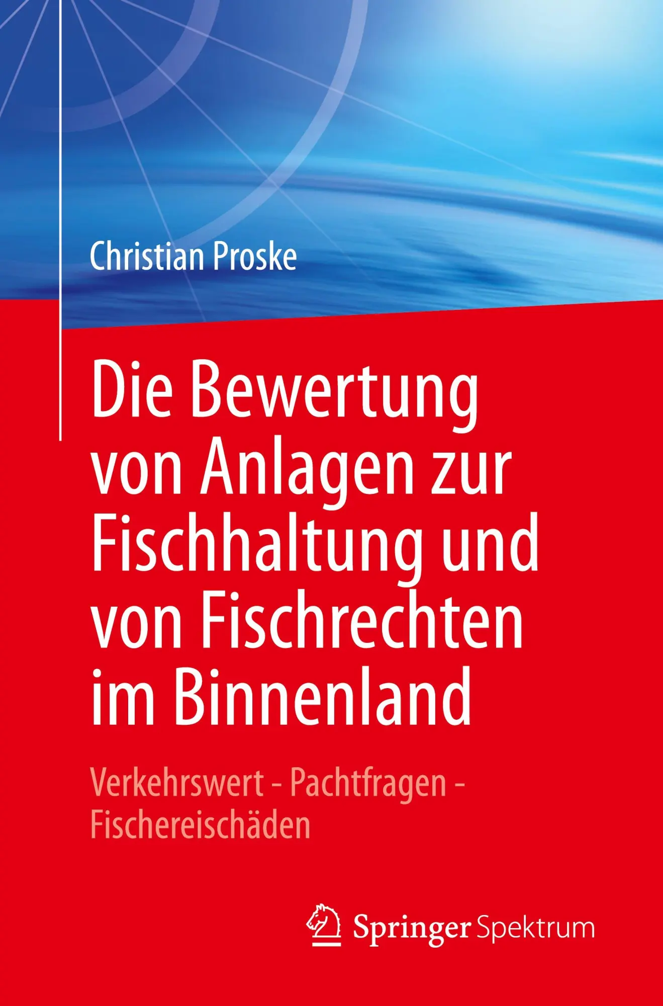Cover: 9783662724088 | Die Bewertung von Anlagen zur Fischhaltung und von Fischrechten im...