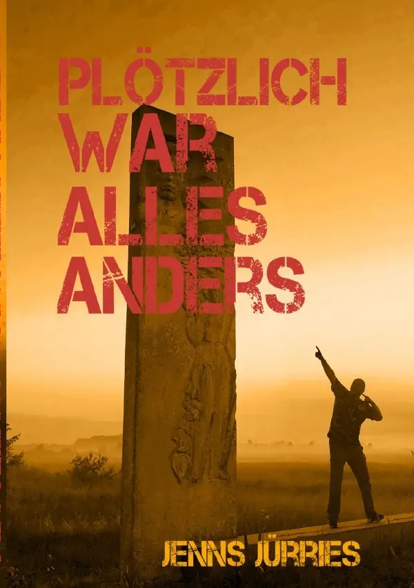 Cover: 9783758474088 | plötzlich war alles anders | Jenns Jürries | Taschenbuch | 172 S.