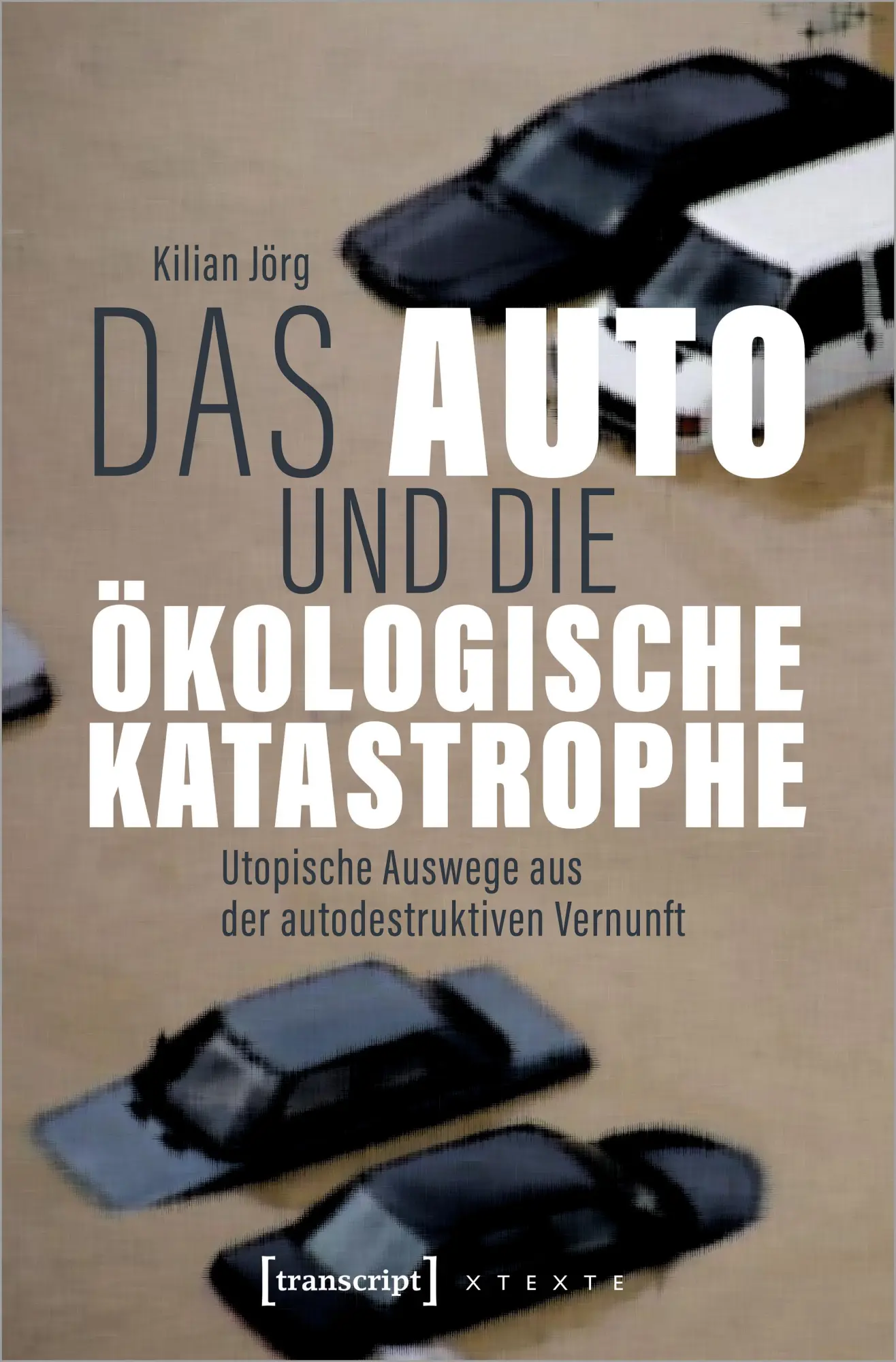 Cover: 9783837674088 | Das Auto und die ökologische Katastrophe | Kilian Jörg | Taschenbuch