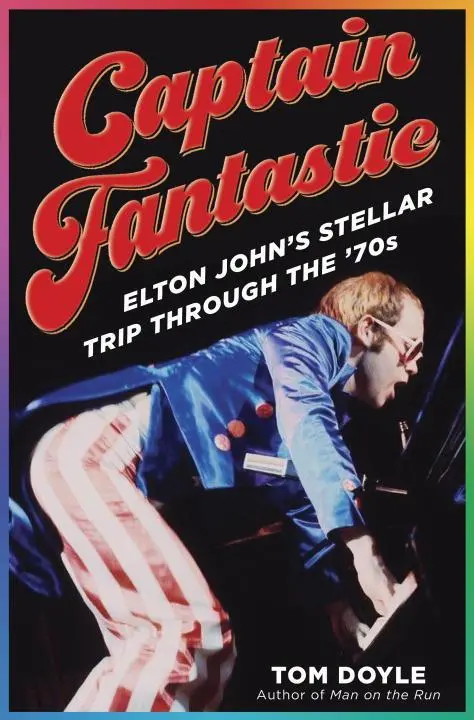 Cover: 9781101884188 | Captain Fantastic | Elton John's Stellar Trip Through the '70s | Doyle