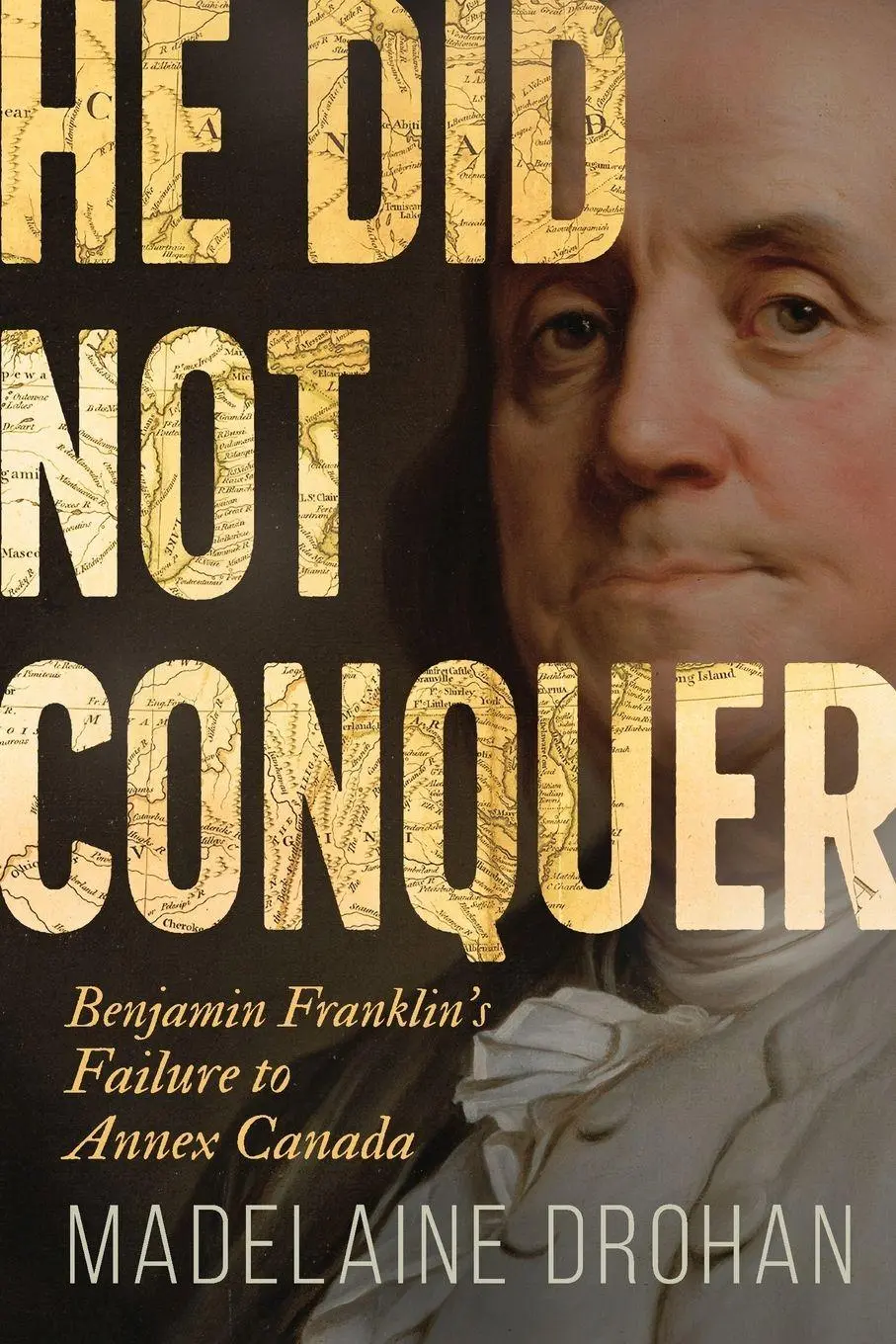 Cover: 9781459754188 | He Did Not Conquer | Benjamin Franklin's Failure to Annex Canada