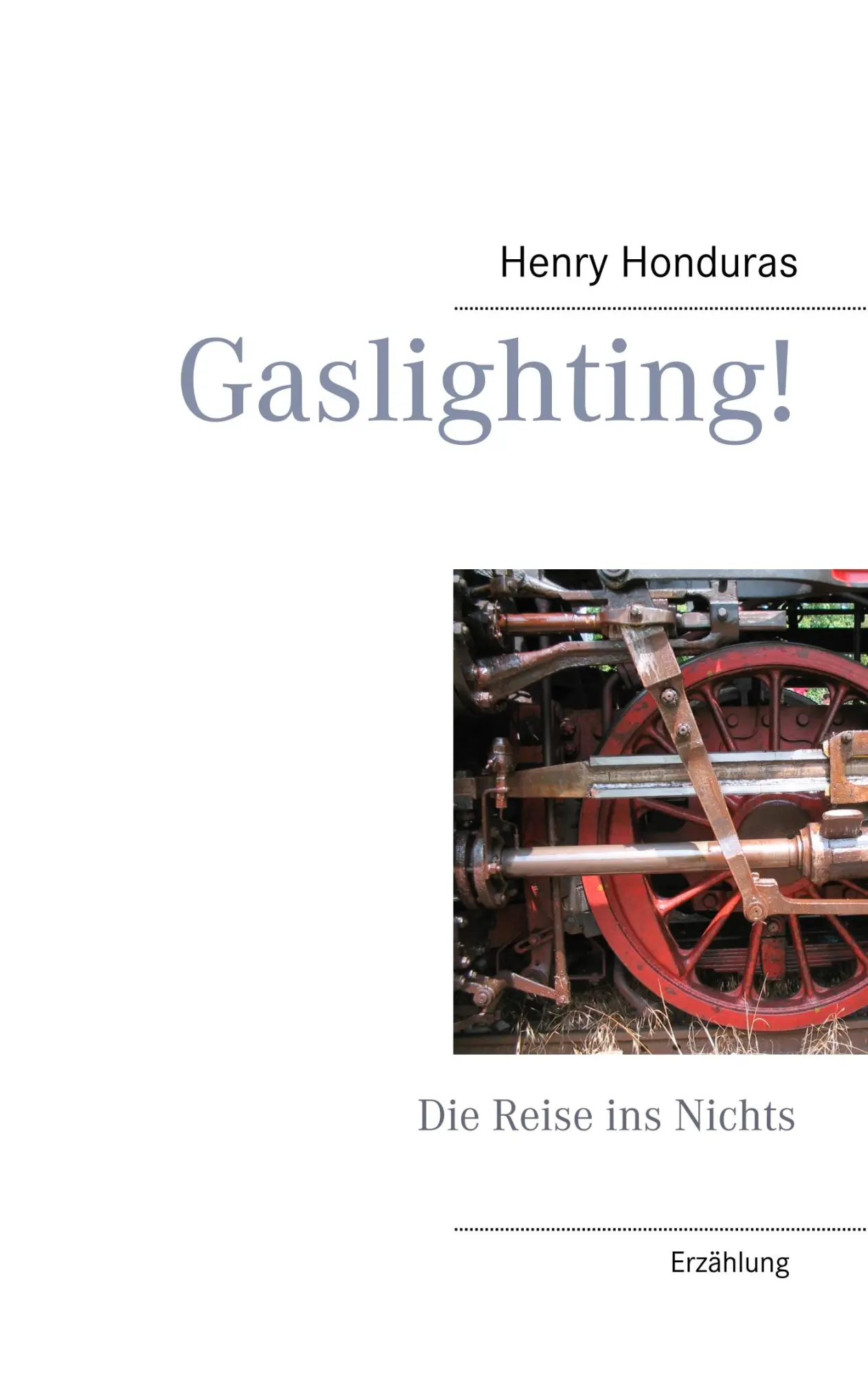Cover: 9783752804188 | Gaslighting! | Die Reise ins Nichts | Henry Honduras | Taschenbuch