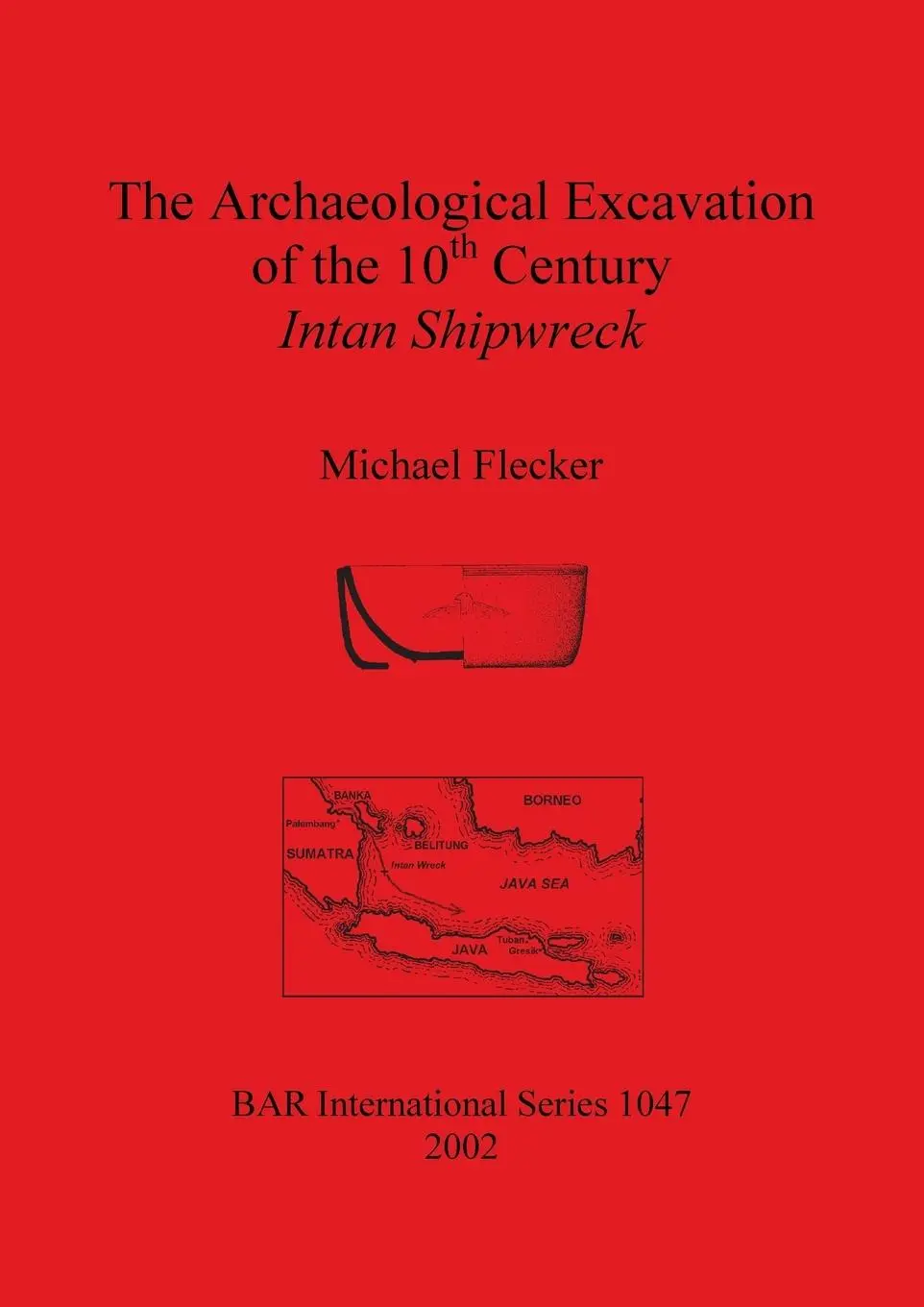 Cover: 9781841714288 | The Archaeological Excavation of the 10th Century Intan Shipwreck