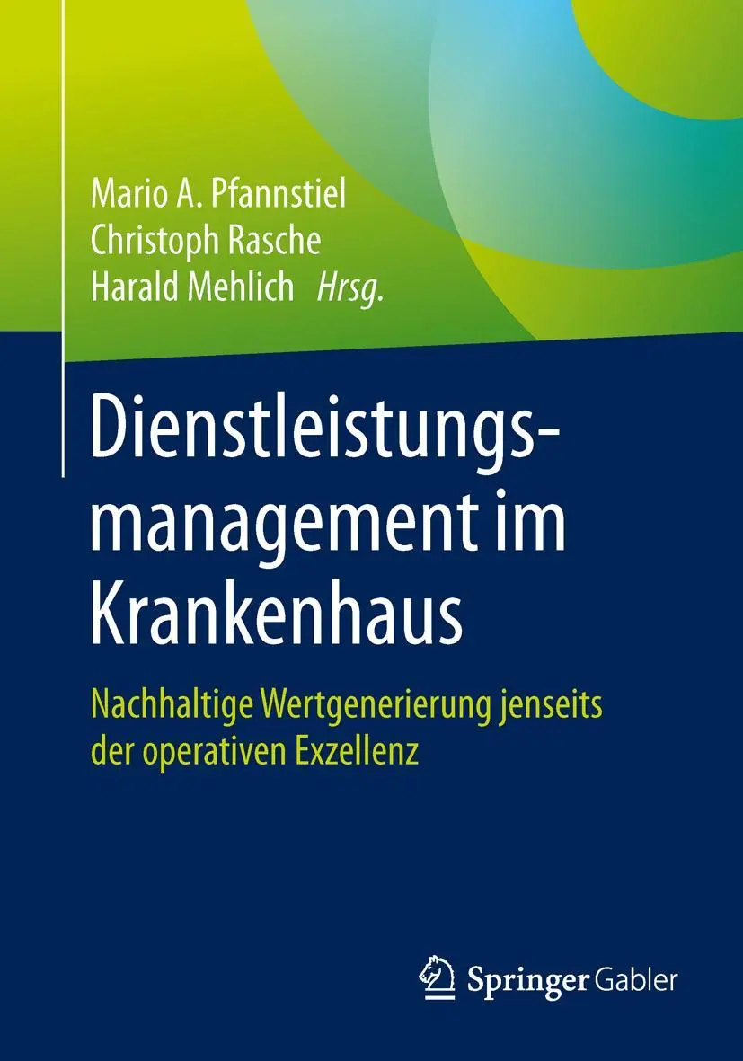 Cover: 9783658084288 | Dienstleistungsmanagement im Krankenhaus | Mario A. Pfannstiel (u. a.)
