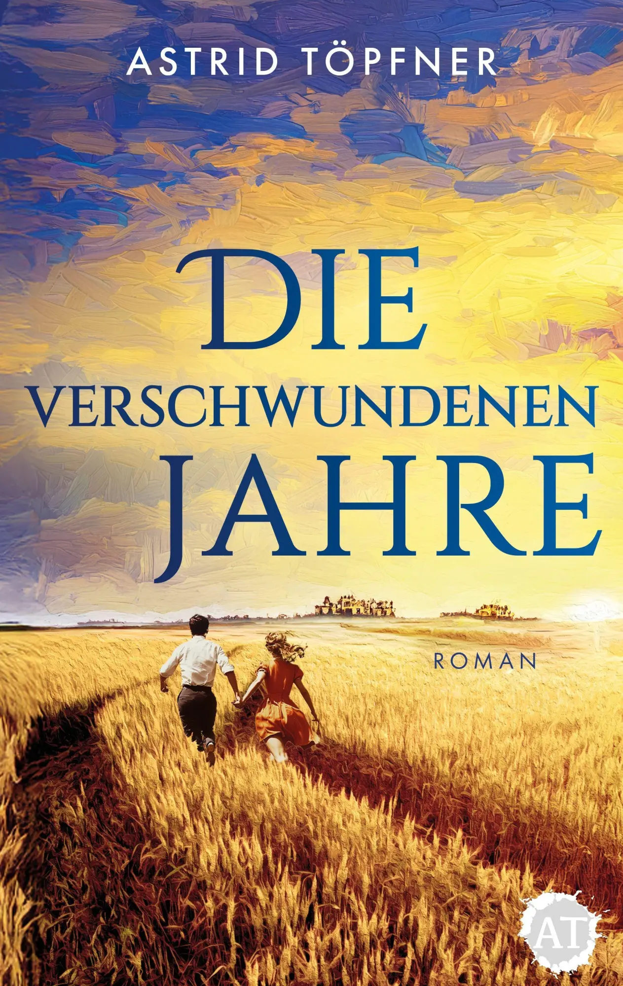 Cover: 9783690284288 | Die verschwundenen Jahre | Astrid Töpfner | Taschenbuch | 500 S.