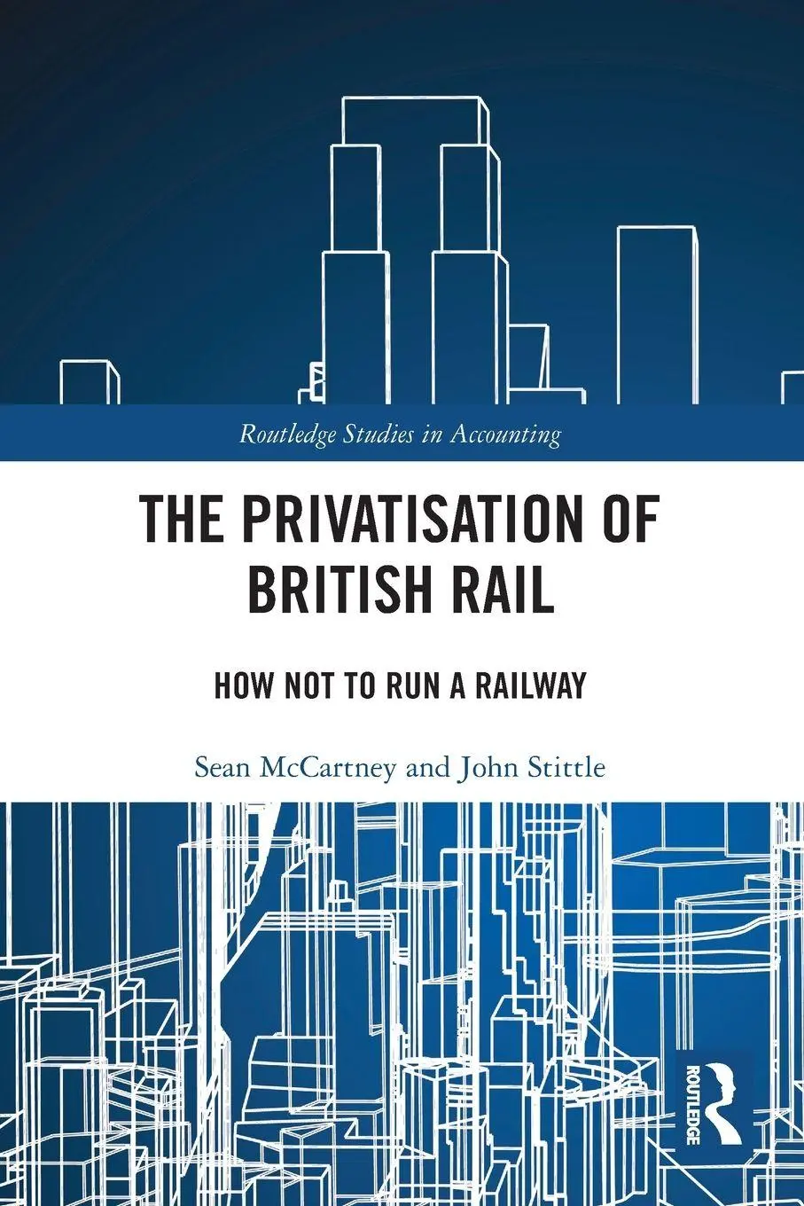 Cover: 9781032494388 | The Privatisation of British Rail | How Not to Run a Railway | Buch