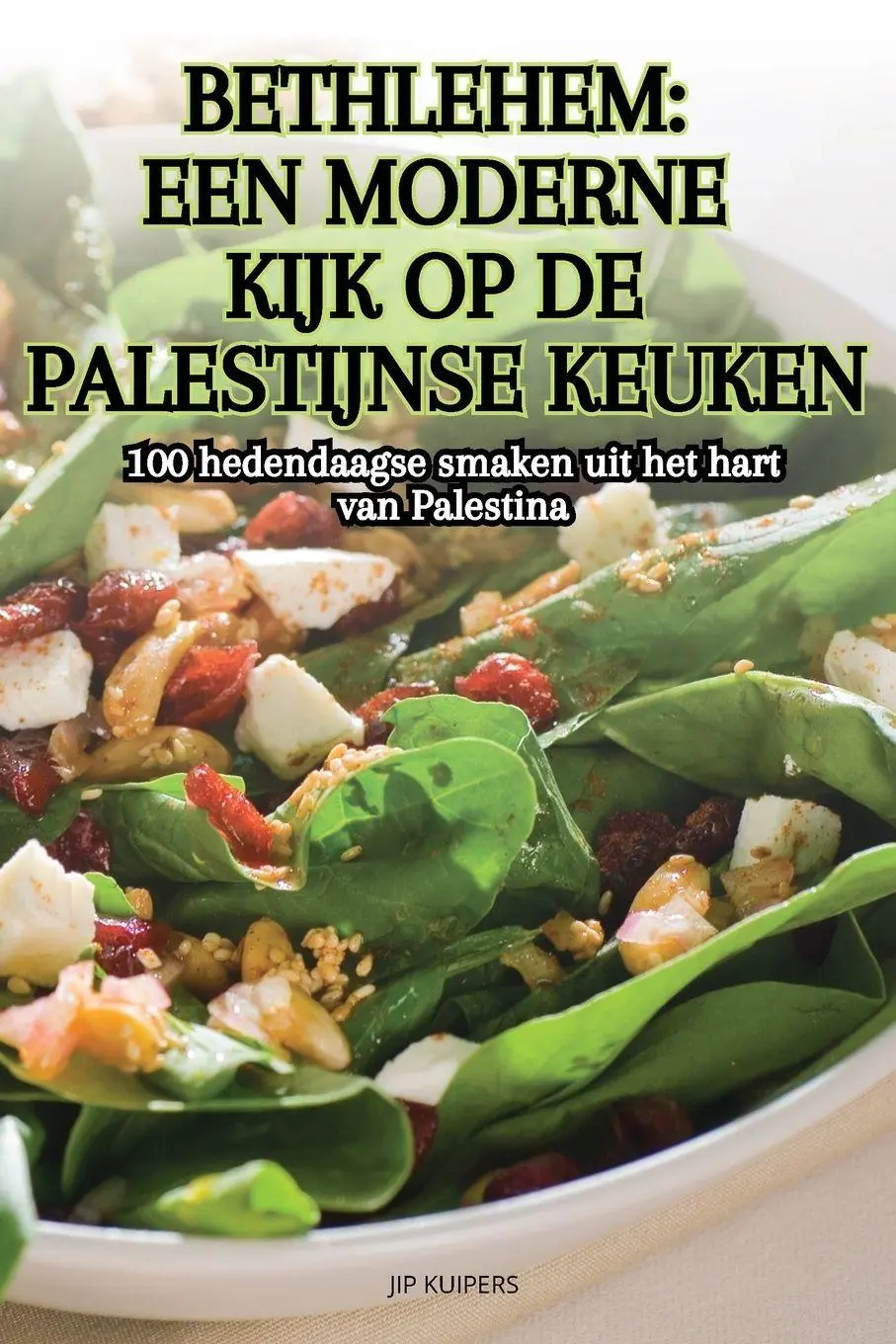 Cover: 9781836234388 | BETHLEHEM EEN MODERNE KIJK OP DE PALESTIJNSE KEUKEN | Jip Kuipers