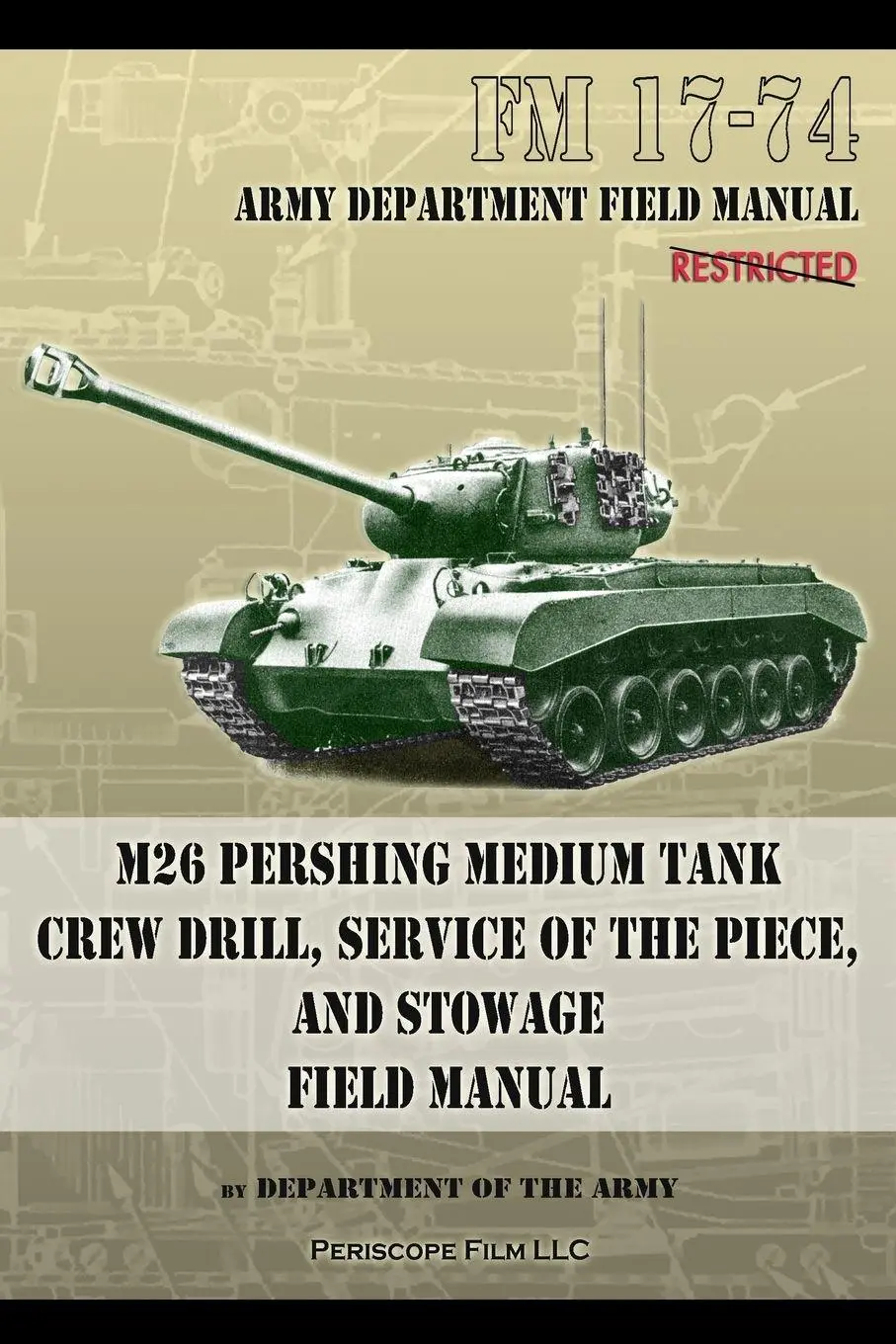 Cover: 9781937684488 | FM 17-74 M26 Pershing Medium Tank Crew Drill, Service of the Piece...