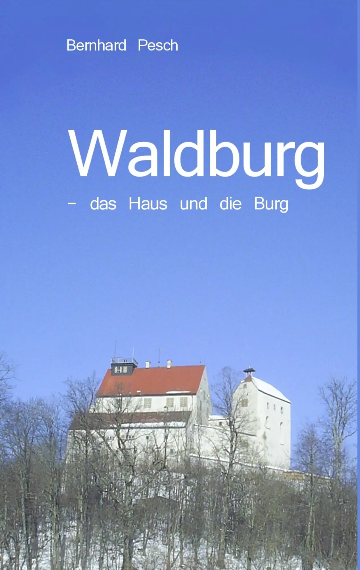 Cover: 9783839164488 | Waldburg | - das Haus und die Burg | Bernhard Pesch | Taschenbuch