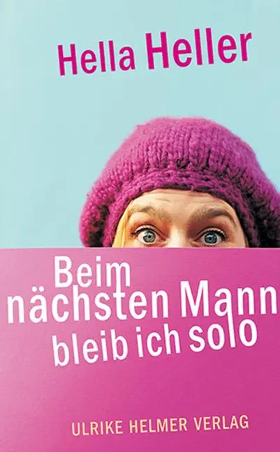 Cover: 9783897414488 | Beim nächsten Mann bleib ich solo | Hella Heller | Taschenbuch | 2020