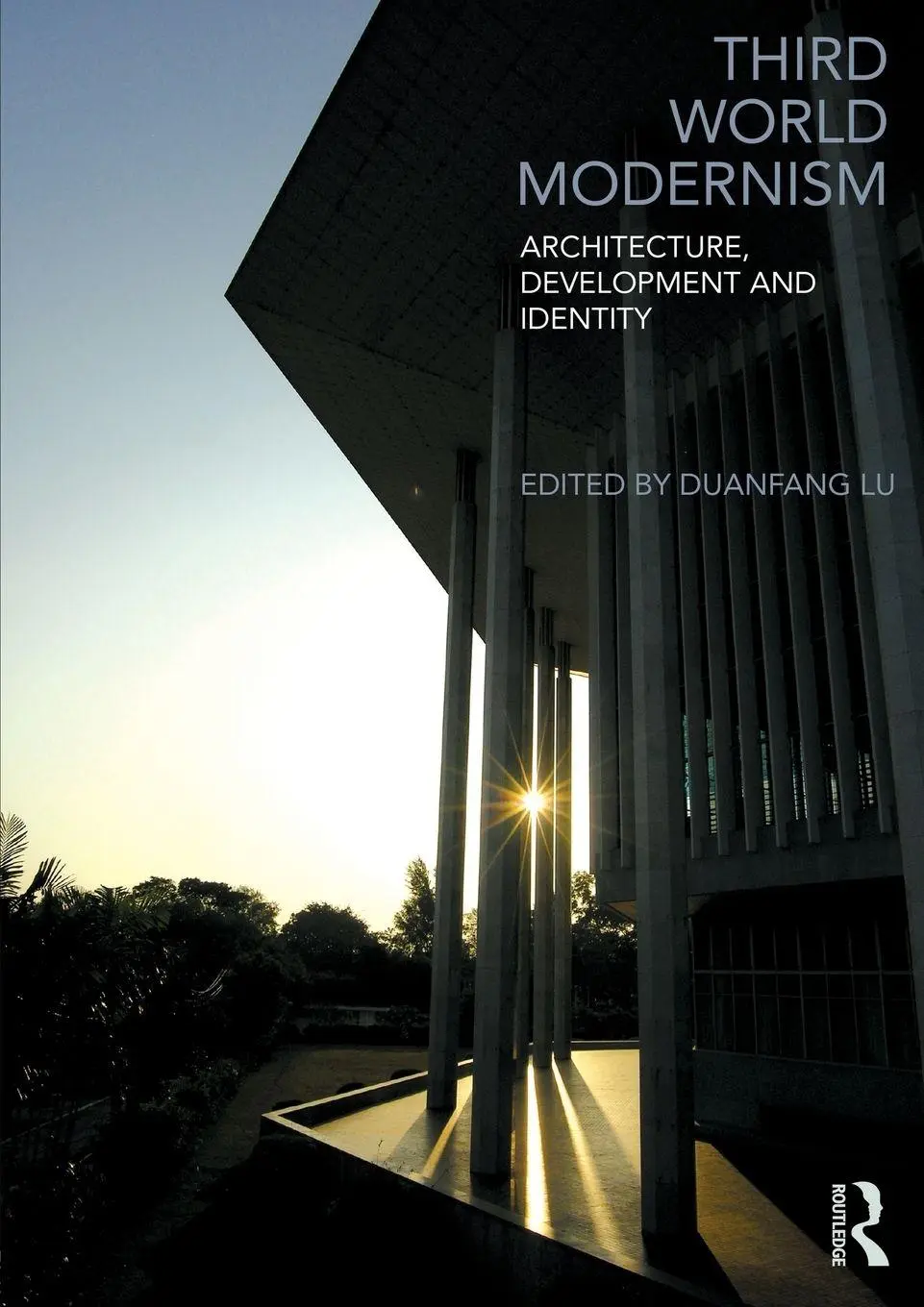 Cover: 9780415564588 | Third World Modernism | Architecture, Development and Identity | Lu