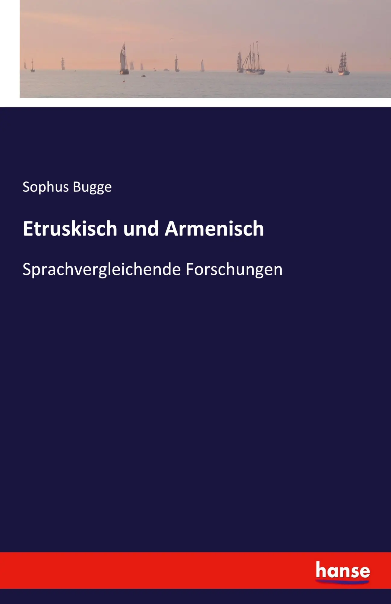 Cover: 9783742894588 | Etruskisch und Armenisch | Sprachvergleichende Forschungen | Bugge