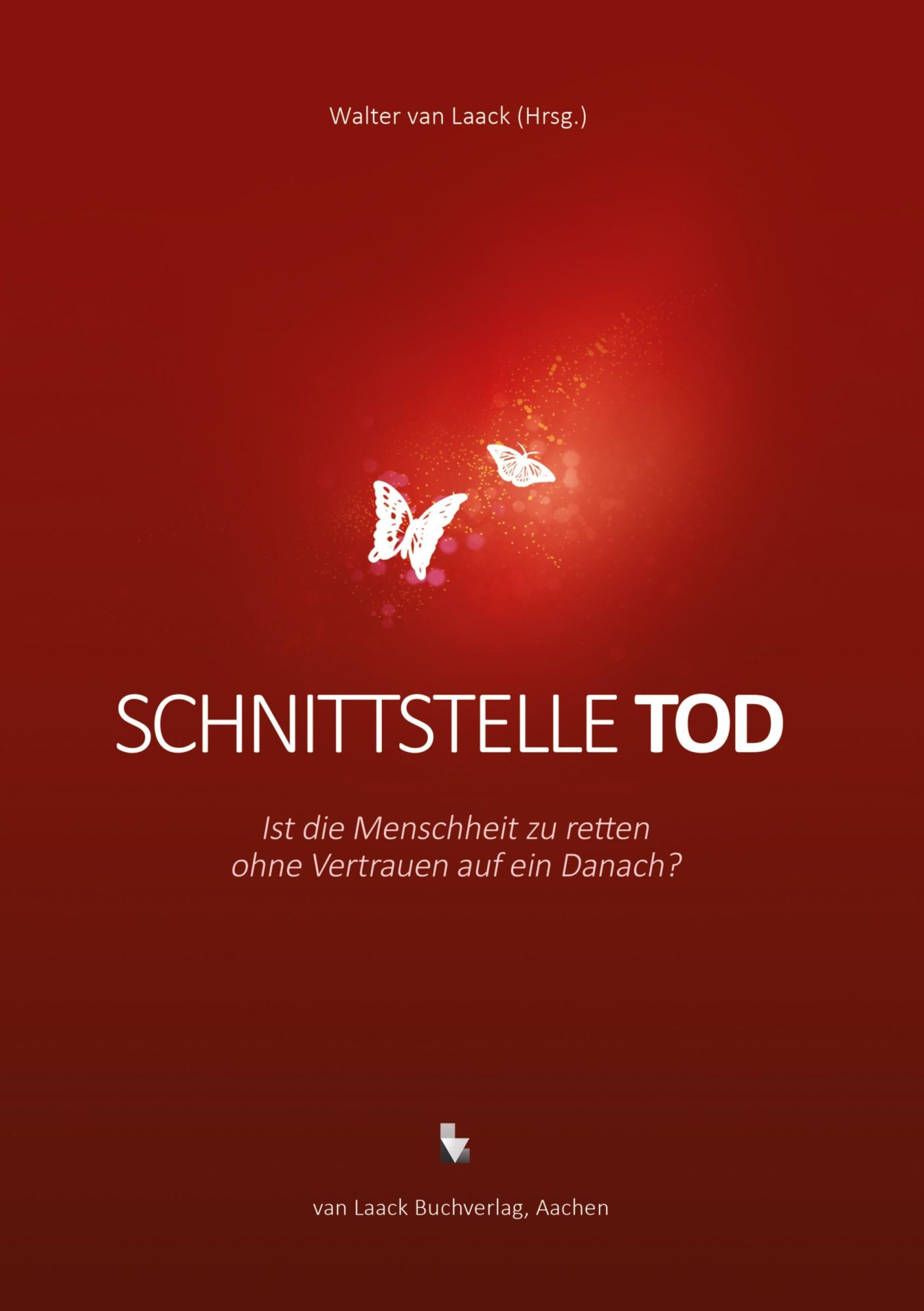 Cover: 9783936624588 | Schnittstelle Tod | Walter van Laack | Taschenbuch | 156 S. | Deutsch