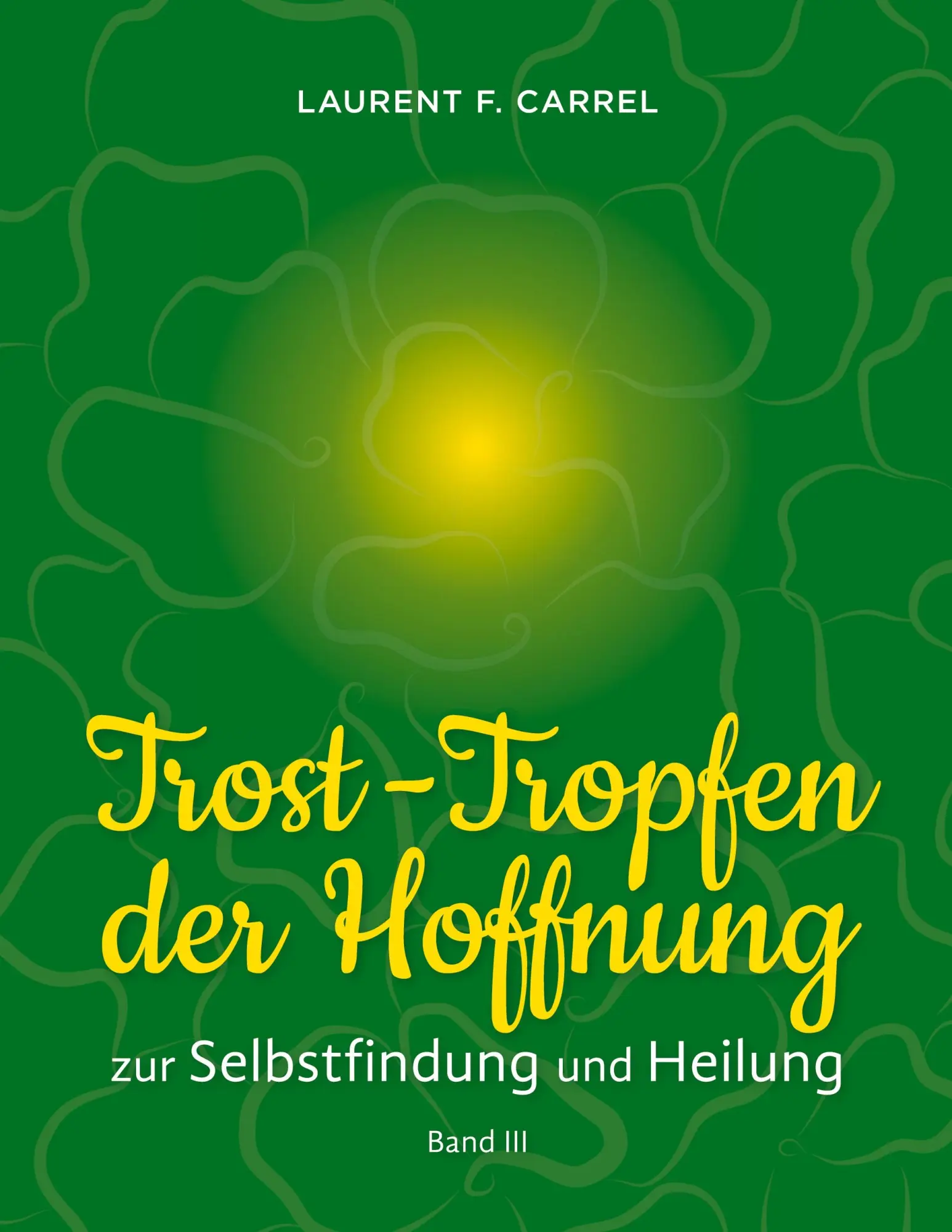 Cover: 9783695124688 | Trost-Tropfen der Hoffnung | zur Selbstfindung und Heilung | Carrel