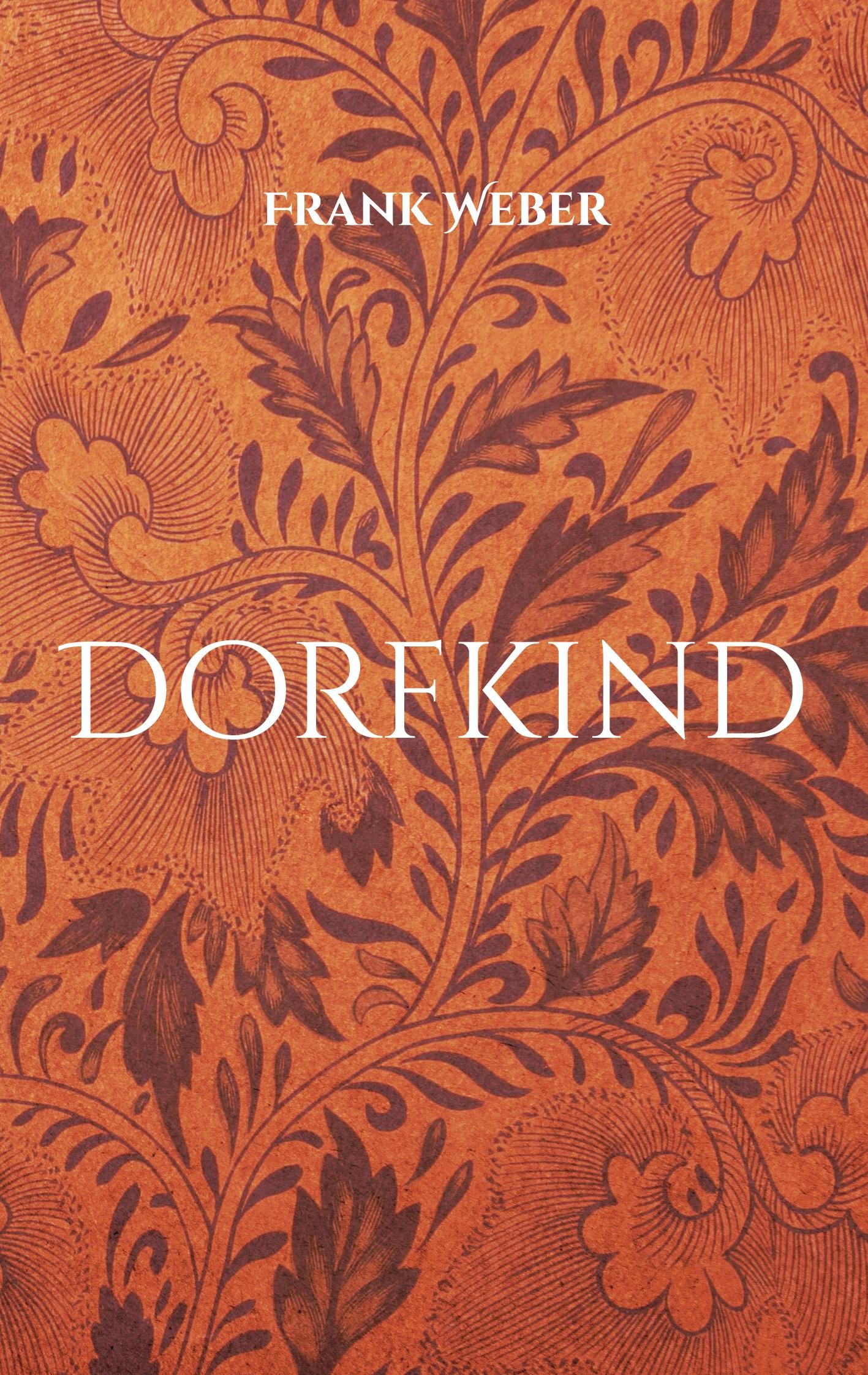 Cover: 9783756814688 | Dorfkind | Eine Kindheit auf dem Lande | Frank Weber | Taschenbuch