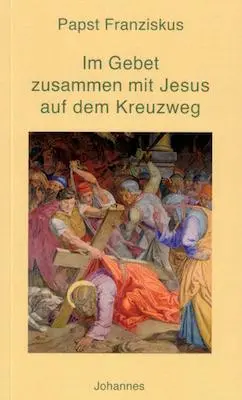 Cover: 9783894114688 | Im Gebet zusammen mit Jesus auf dem Kreuzweg | Papst Franziskus | Buch