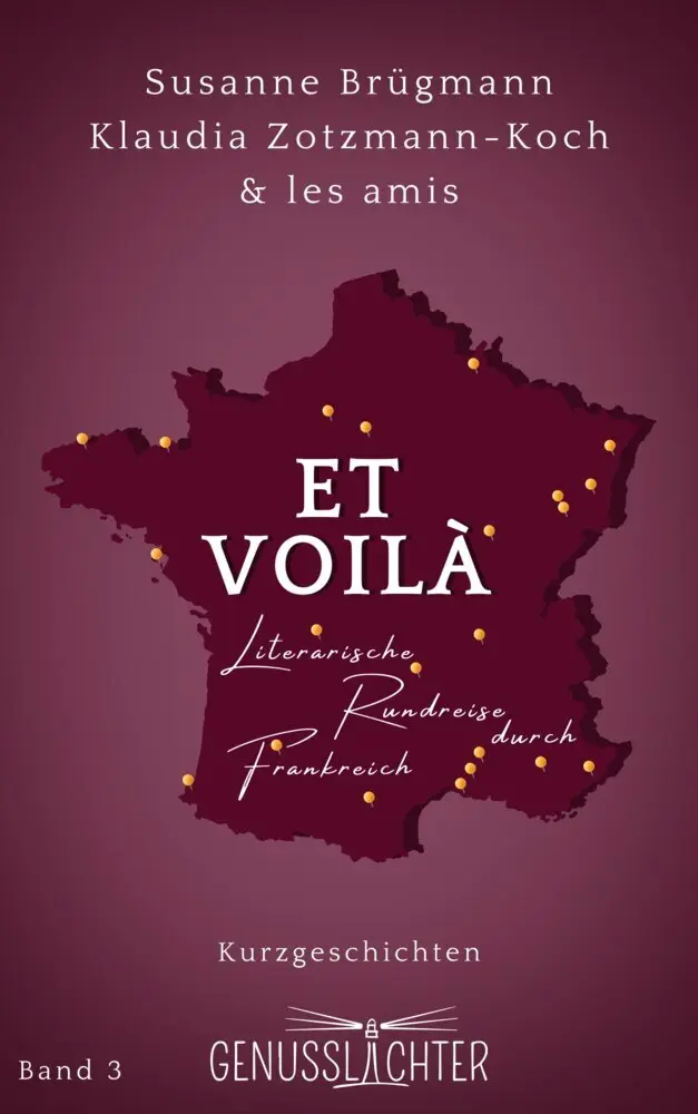 Cover: 9783903324688 | Et Voilà | Literarische Rundreise durch Frankreich | Brügmann (u. a.)