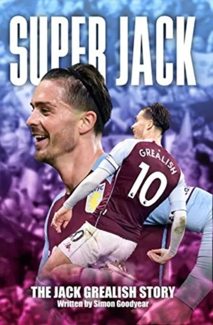 Cover: 9781782814788 | Super Jack - The Jack Grealish Story | Simon Goodyear | Taschenbuch