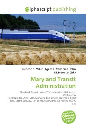 Maryland Transit Administration | Frederic P. Miller (u. a.) | Taschenbuch | Englisch | Alphascript Publishing | EAN 9786130274788 - Miller, Frederic P.