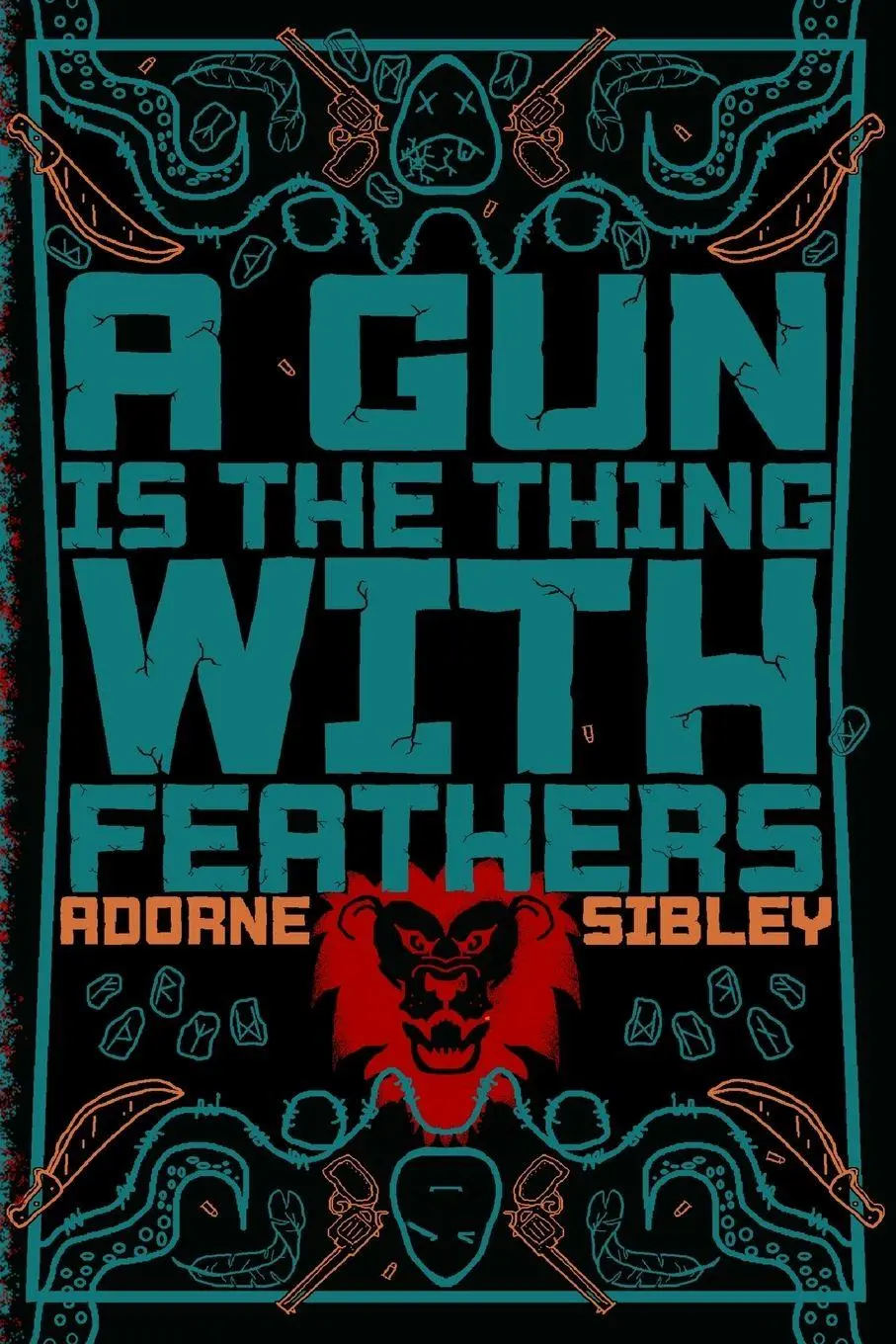 Cover: 9781764394888 | A Gun Is The Thing With Feathers | A Novel | Adorne Sibley | Buch