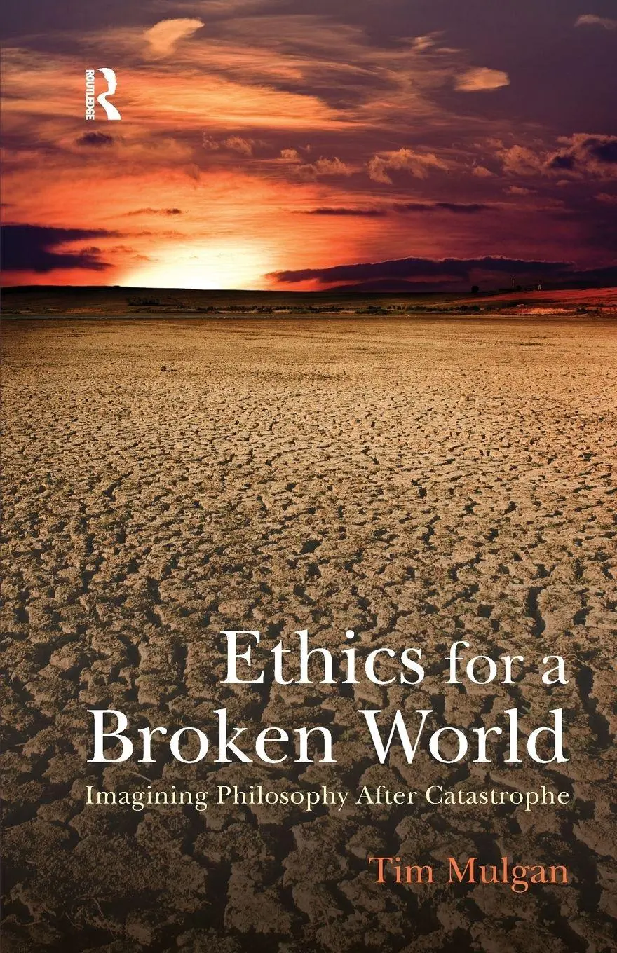 Cover: 9781844654888 | Ethics for a Broken World | Imagining Philosophy After Catastrophe
