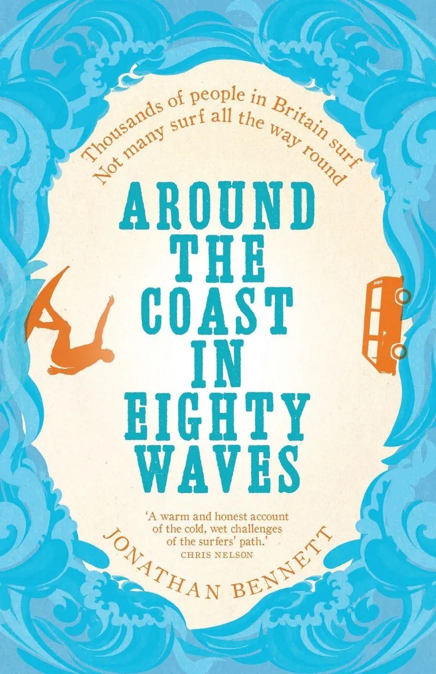 Cover: 9781910124888 | Around the Coast in Eighty Waves | Jonathan Bennett | Taschenbuch
