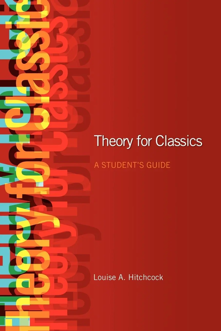 Cover: 9780415454988 | Theory for Classics | A Student's Guide | Louise Hitchcock | Buch
