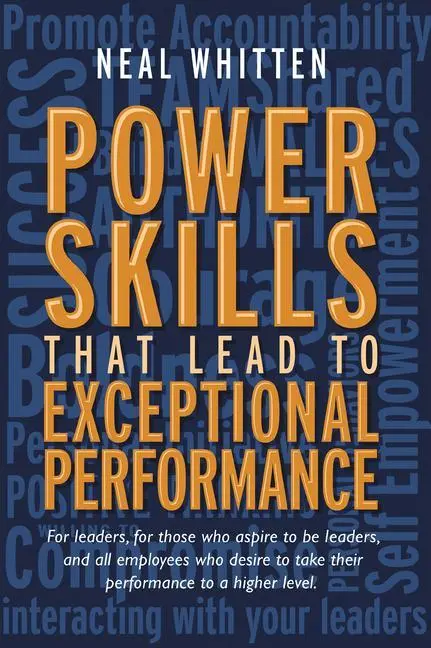 Cover: 9781637424988 | Power Skills That Lead to Exceptional Performance | Neal Whitten