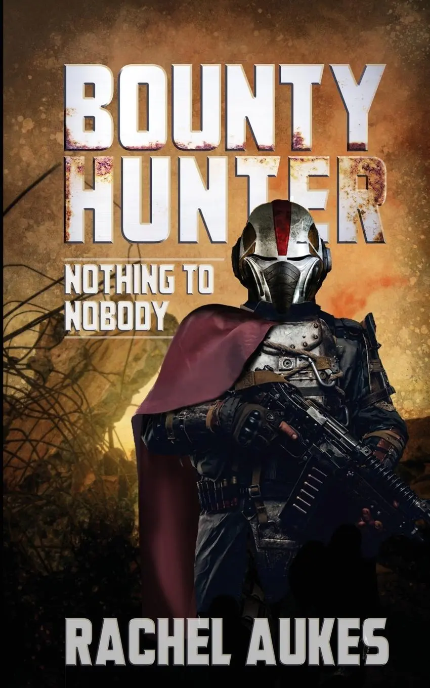 Cover: 9781732844988 | Bounty Hunter | Nothing to Nobody | Rachel Aukes | Taschenbuch | 2020