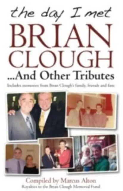 Cover: 9781908234988 | The Day I Met Brian Clough...and Other Tributes | Marcus Alton | Buch
