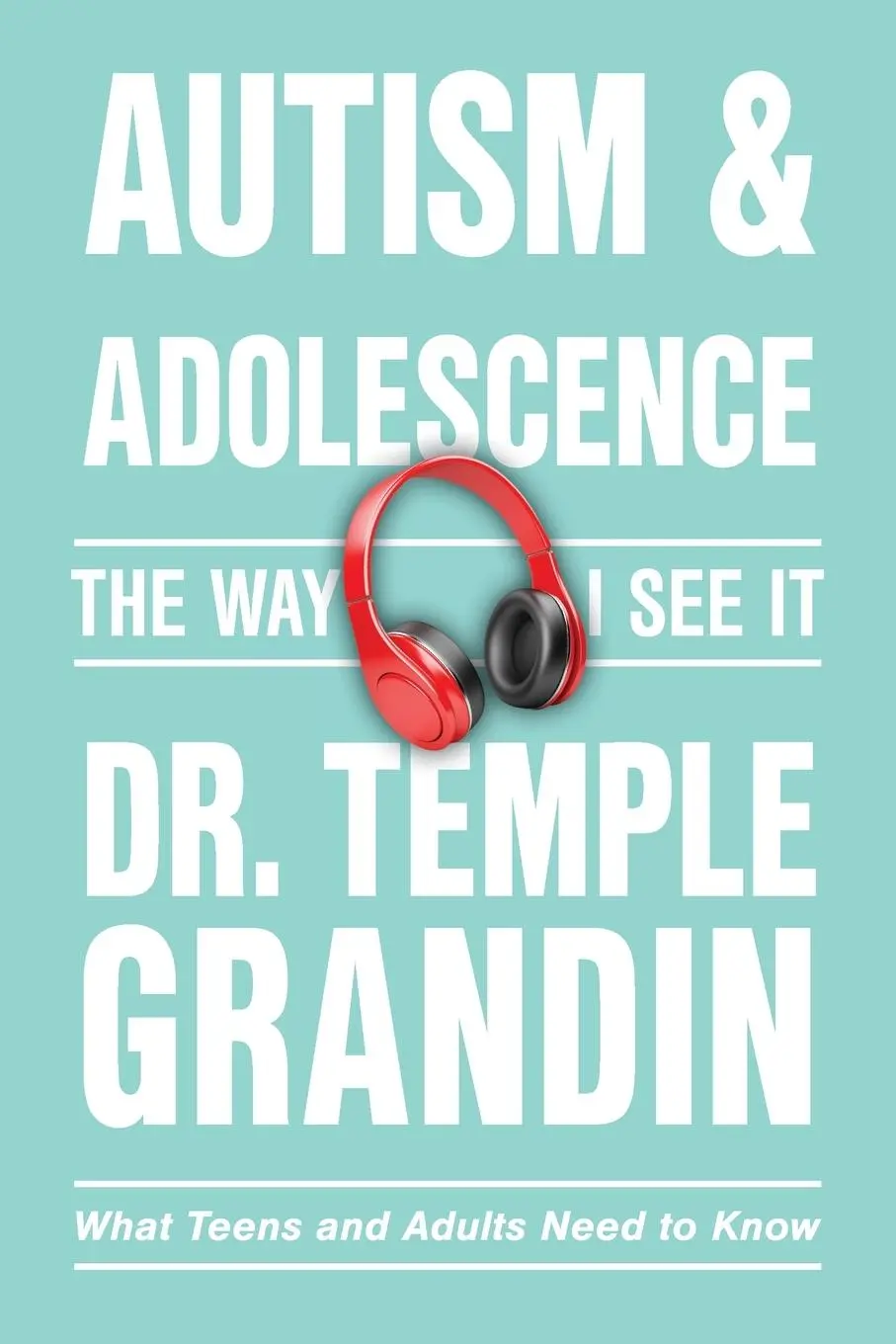 Cover: 9781957984988 | Autism and Adolescence | What Teens and Adults Need to Know | Grandin