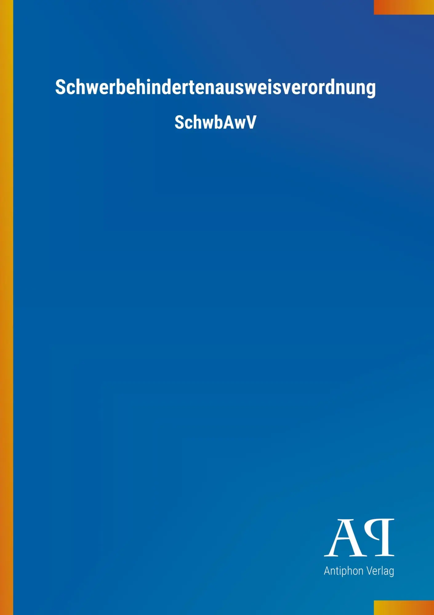 Cover: 9783731414988 | Schwerbehindertenausweisverordnung | SchwbAwV | Antiphon Verlag | Buch