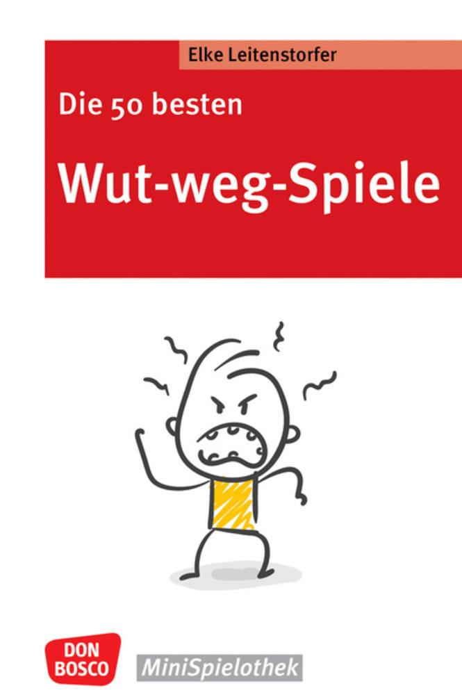 Cover: 9783769824988 | Die 50 besten Wut-weg-Spiele | Elke Leitenstorfer | Taschenbuch | 2022