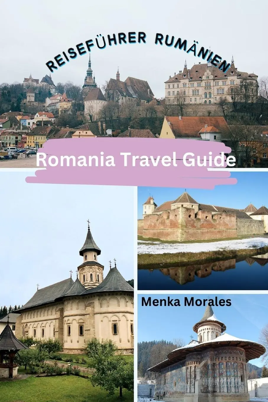 Cover: 9798880574988 | Romania Travel Guide | Reiseführer Rumänien | Menka Morales | Buch