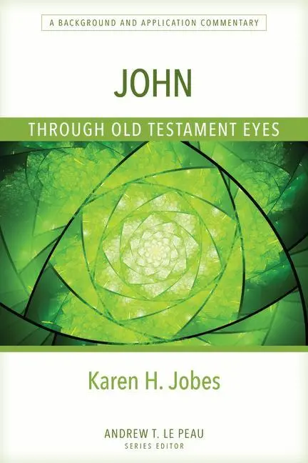 Cover: 9780825445088 | John Through Old Testament Eyes | Karen Jobes | Taschenbuch | Englisch