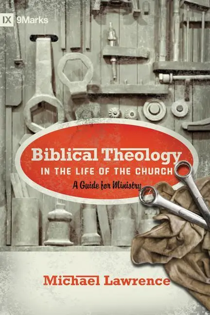 Cover: 9781433515088 | Biblical Theology in the Life of the Church | A Guide for Ministry