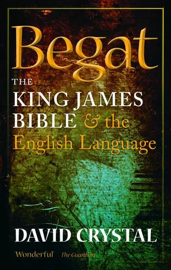 Cover: 9780199695188 | Begat | The King James Bible and the English Language | David Crystal