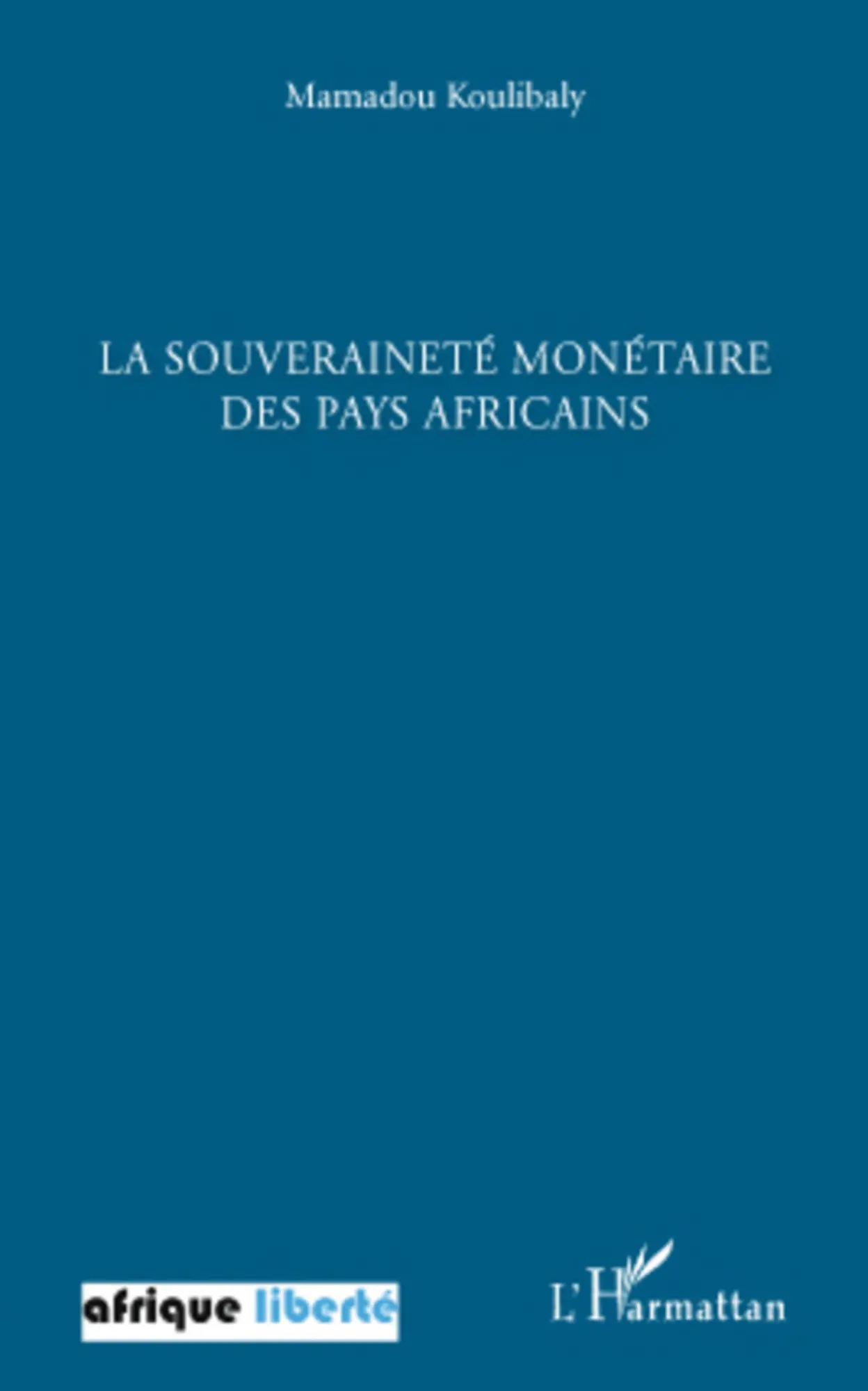 Cover: 9782296105188 | La souveraineté monétaire des pays africains | Mamadou Koulibaly
