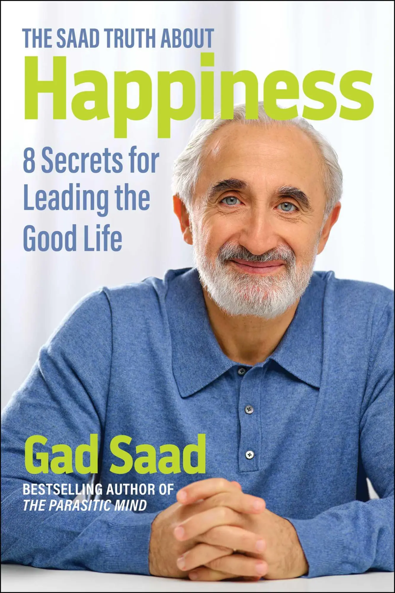 Cover: 9781684515288 | The Saad Truth about Happiness | 8 Secrets for Leading the Good Life