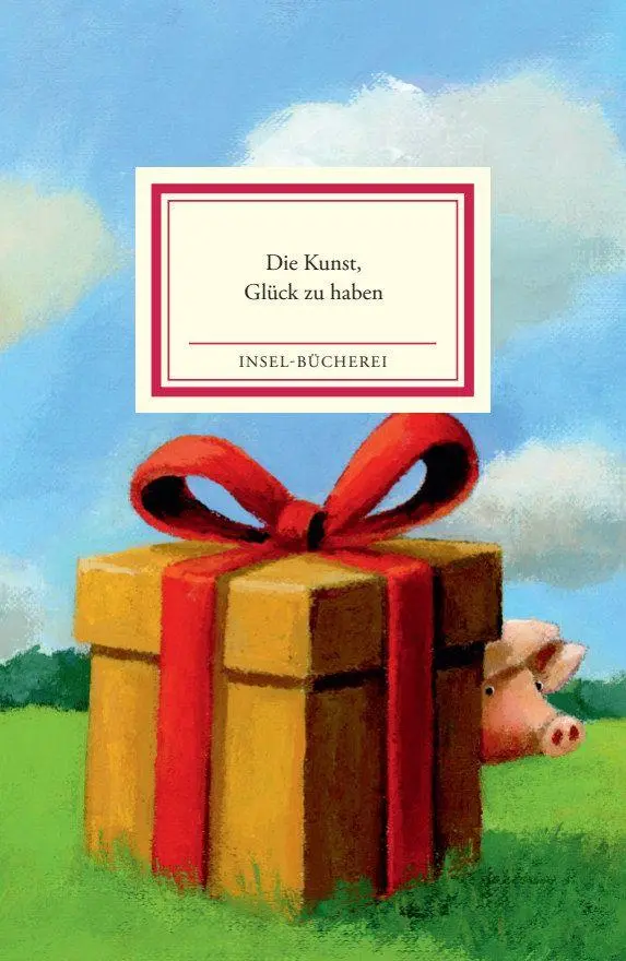 Cover: 9783458205388 | Die Kunst, Glück zu haben | Matthias Reiner | Buch | Insel-Bücherei