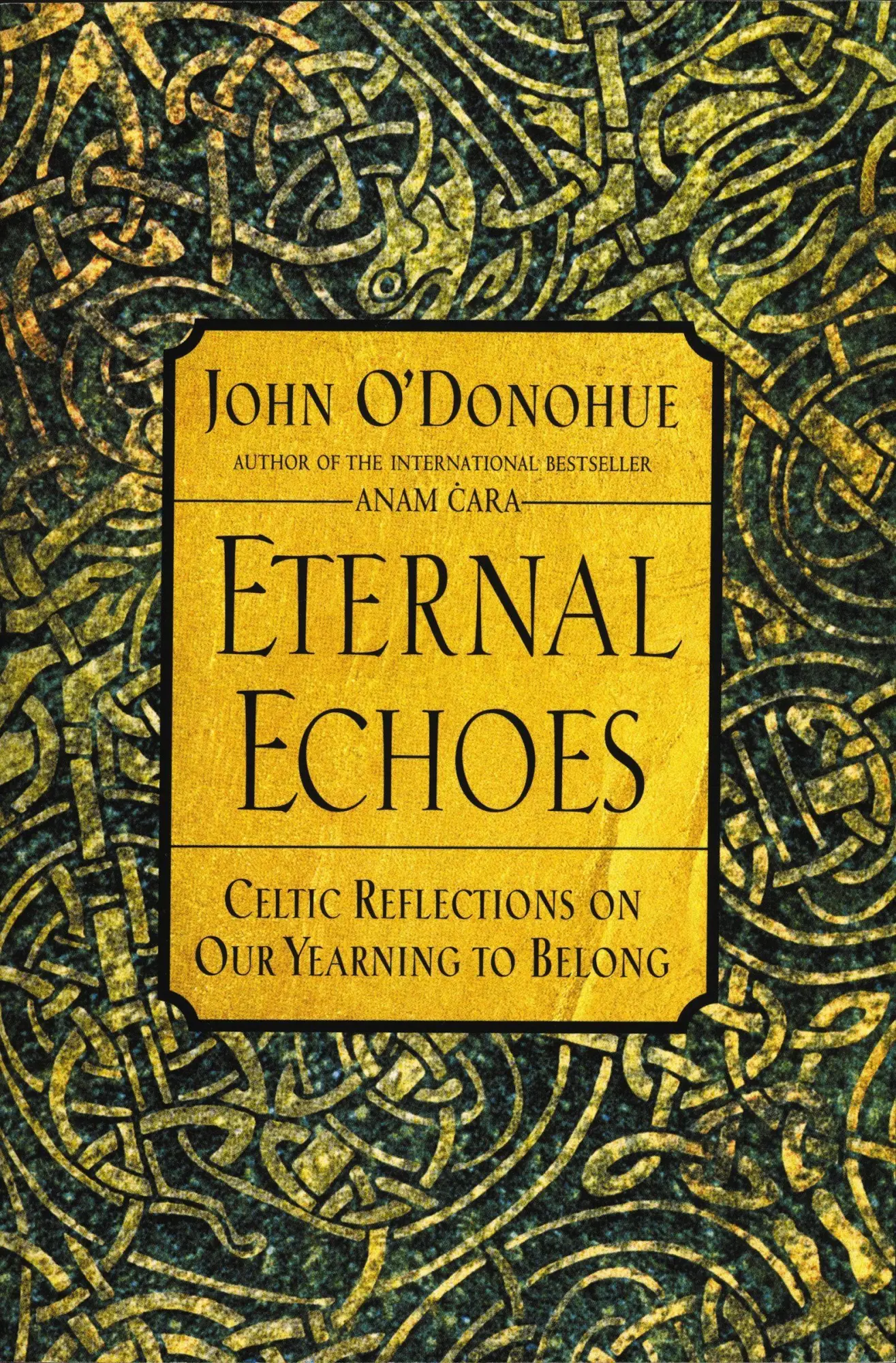 Cover: 9780060955588 | Eternal Echoes | Celtic Reflections on Our Yearning to Belong | Buch