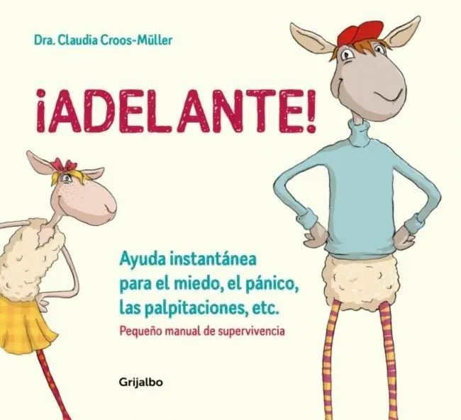 Cover: 9788416895588 | ¡Adelante! : ayuda instantánea para el miedo, el pánico y las...