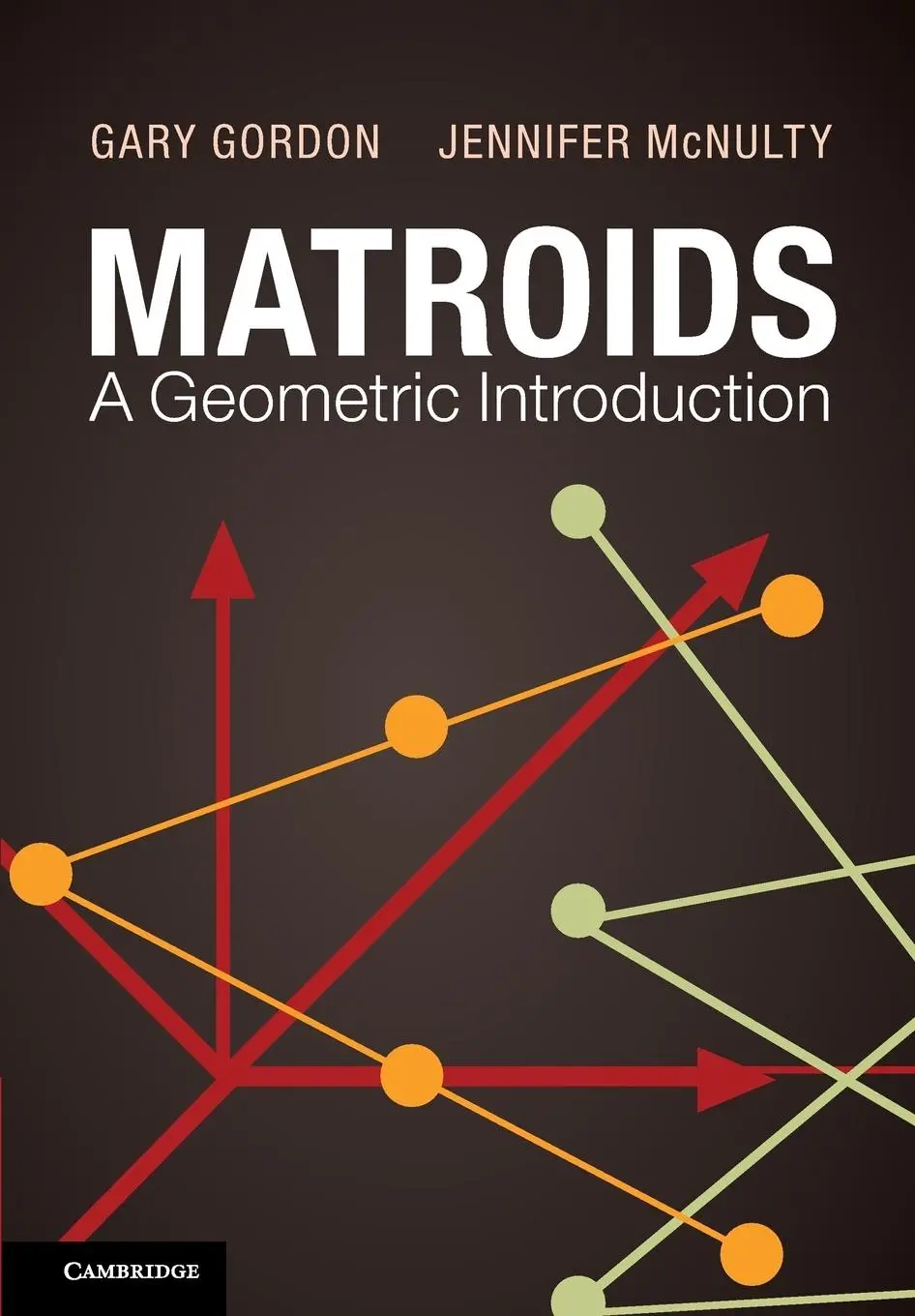 Cover: 9780521145688 | Matroids | A Geometric Introduction | Gary Gordon (u. a.) | Buch