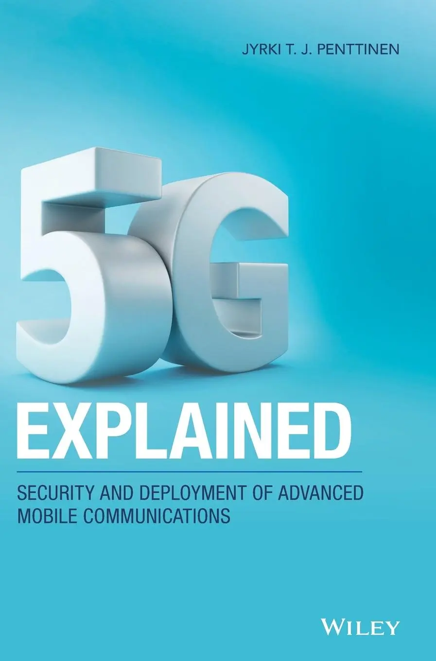 Cover: 9781119275688 | 5G Explained | Jyrki T J Penttinen | Buch | Englisch | 2019 | Wiley