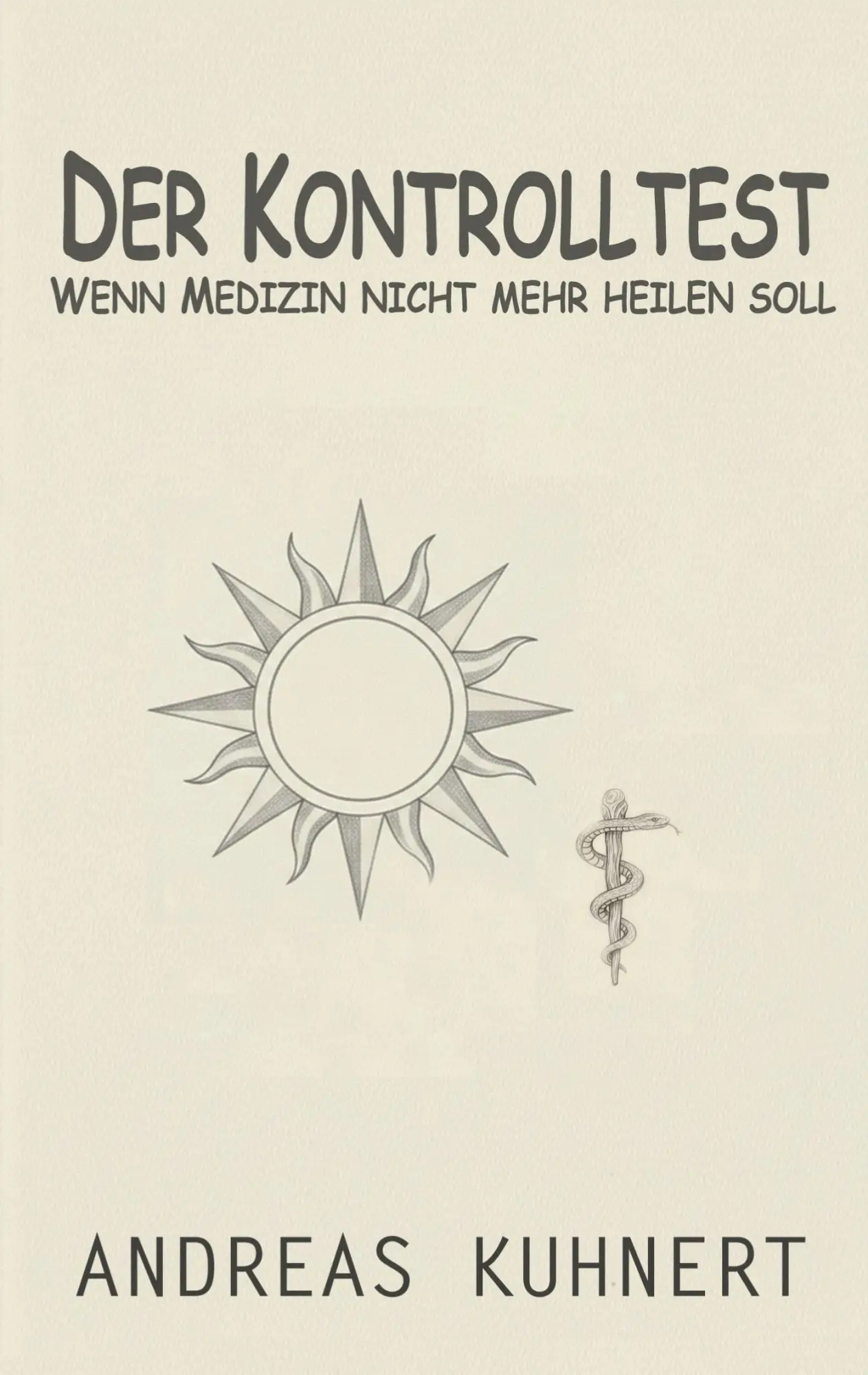 Cover: 9783695715688 | Der Kontrolltest | Wenn Medizin nicht mehr heilen soll | Kuhnert