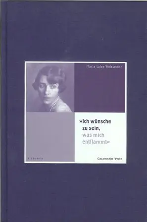 Cover: 9783932245688 | Ich wünsche zu sein, was mich entflammt | Maria L Weissmann | Buch