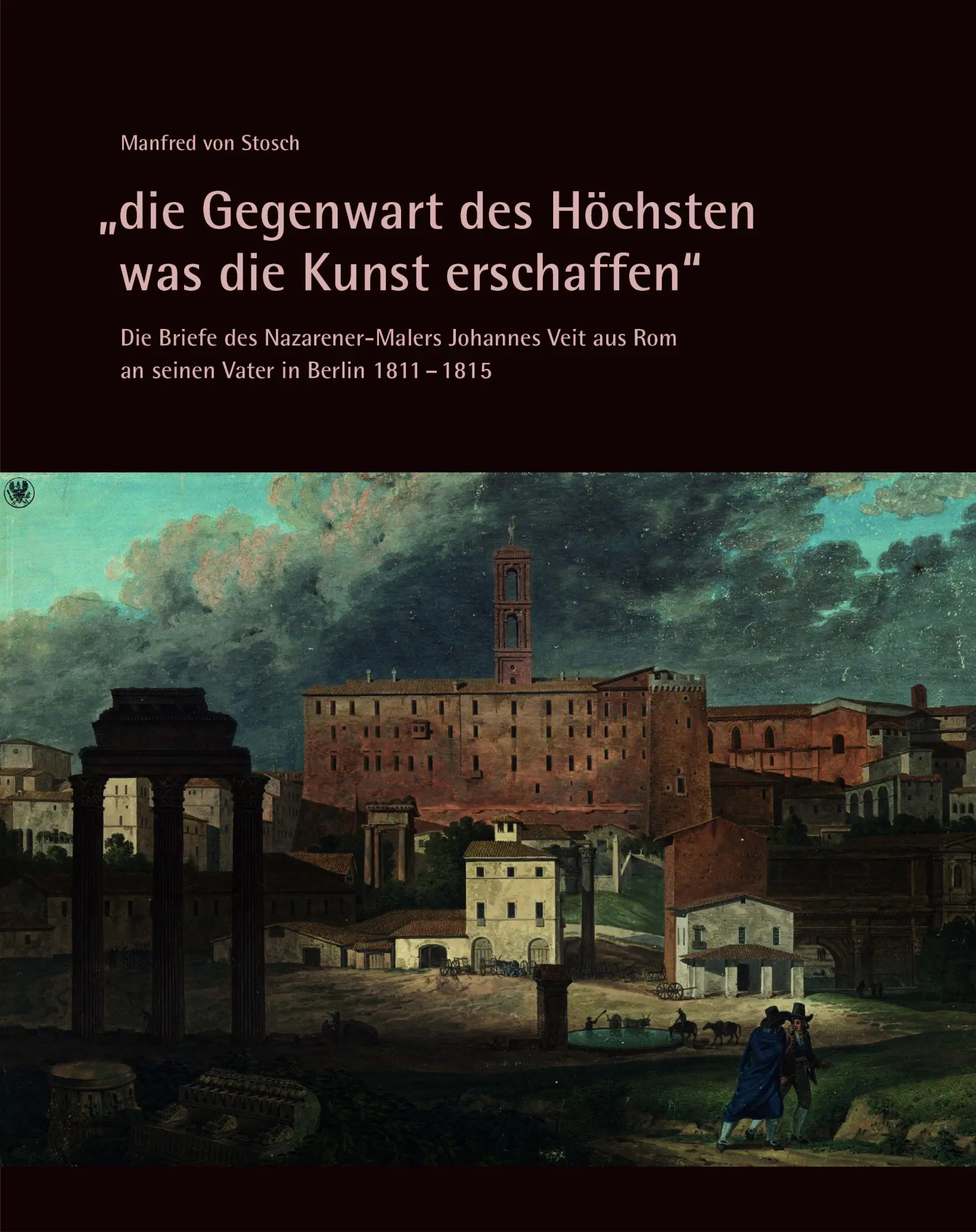 Cover: 9783959765688 | "die Gegenwart des Höchsten was die Kunst erschaffen" - Die Briefe...