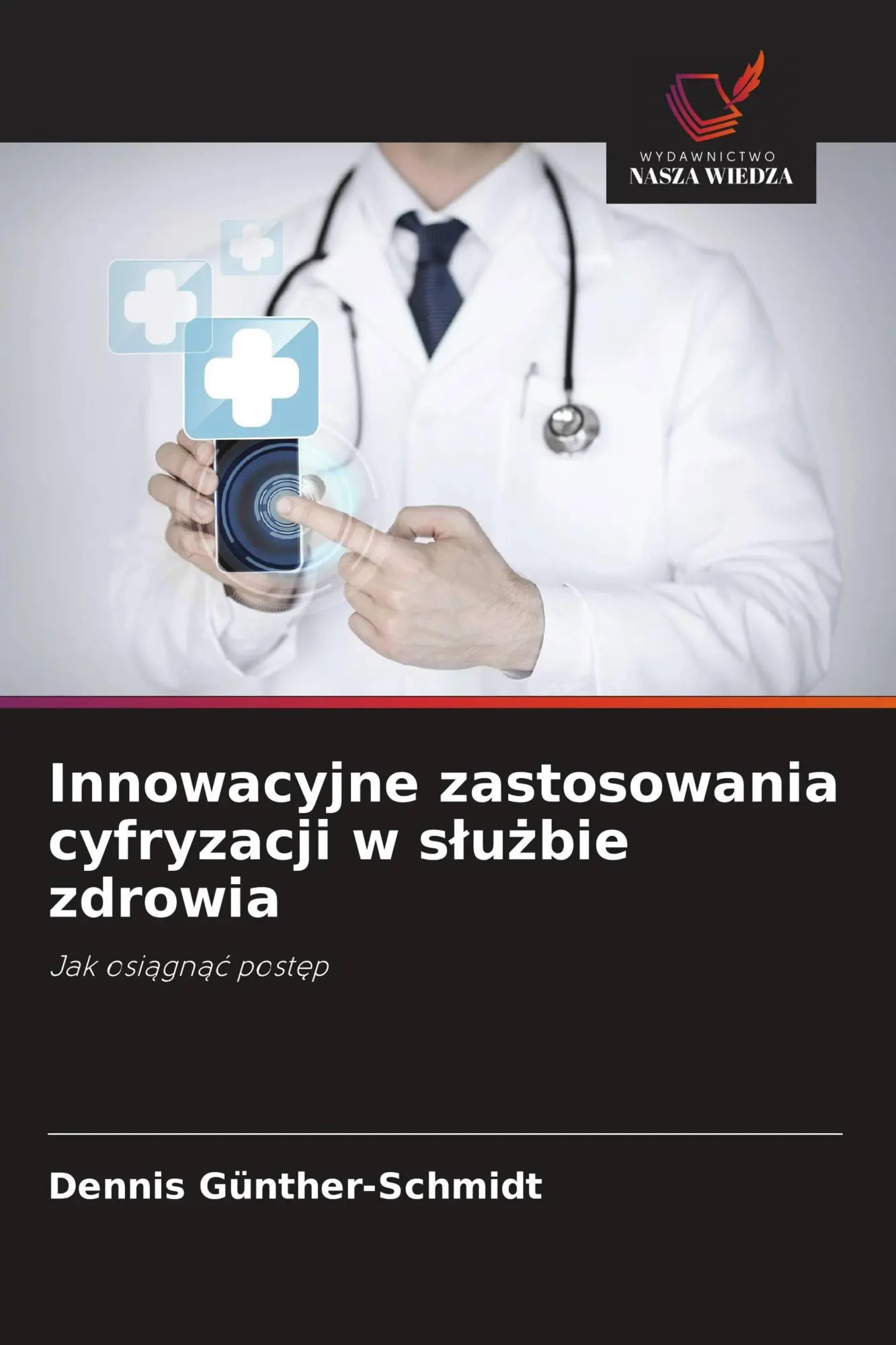 Innowacyjne zastosowania cyfryzacji w s¿u¿bie zdrowia